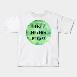 He/Him Please (green) Kids T-Shirt